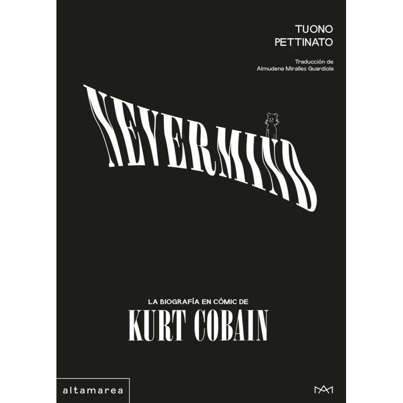 NEVERMIND - LA BIOGRAFIA EN COMIC DE KURT COBAIN - TD (Nuevo)