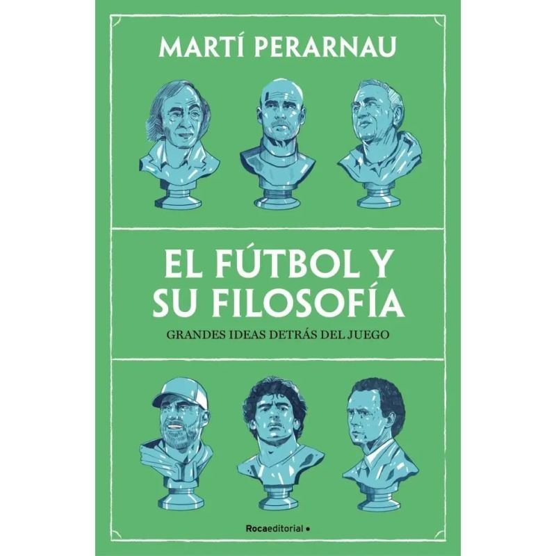 FUTBOL Y SU FILOSOFIA, EL - GRANDES IDEAS DETRAS DEL JUEGO (Nuevo)