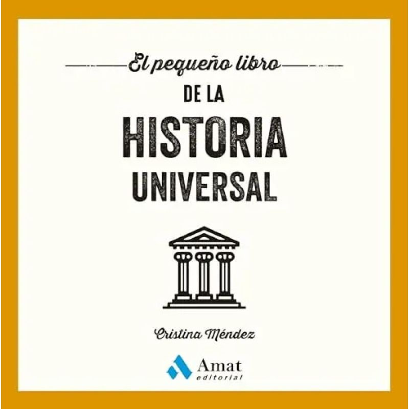 PEQUEÑO LIBRO DE LA HISTORIA UNIVERSAL, EL (Nuevo)