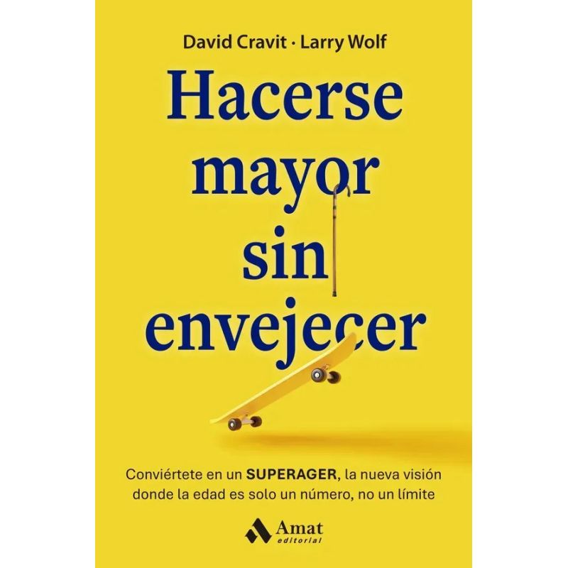 HACERSE MAYOR SIN ENVEJECER (Nuevo)