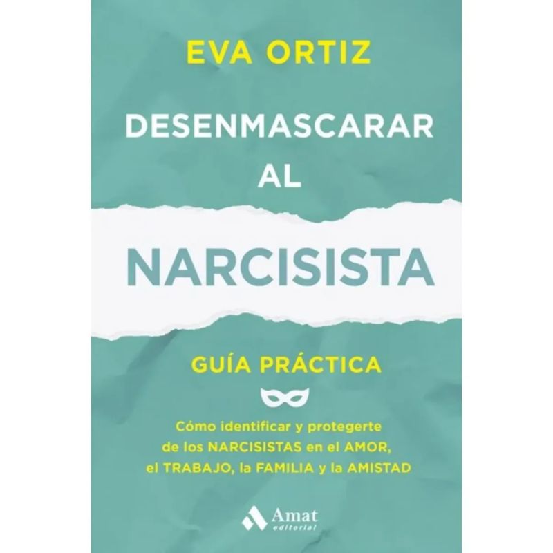 DESENMASCARAR AL NARCISISTA - GUIA PRACTICA (Nuevo)