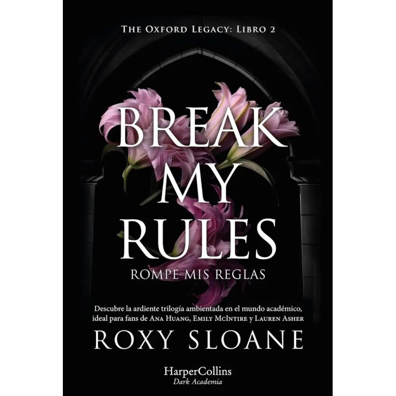 BREAK MY RULES - ROMPE MIS REGLAS - THE OXFORD LEGACY 2 (ESPAÑOL) (Nuevo)