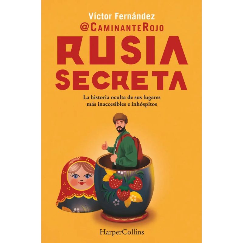 RUSIA SECRETA - LA HISTORIA OCULTA DE SUS LUGARES MAS INACCESIBLES Y INHOSPITOS (Nuevo)