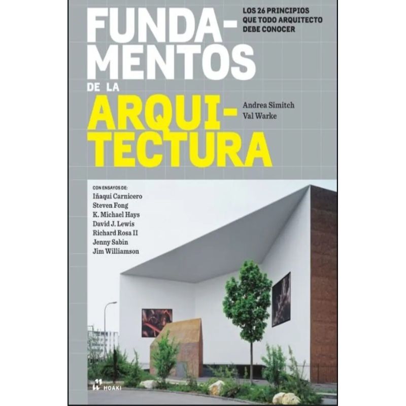 FUNDAMENTOS DE LA ARQUITECTURA - LOS 26 PRINCIPIOS QUE TODO ARQUITECTO DEBE CONOCER (Nuevo)