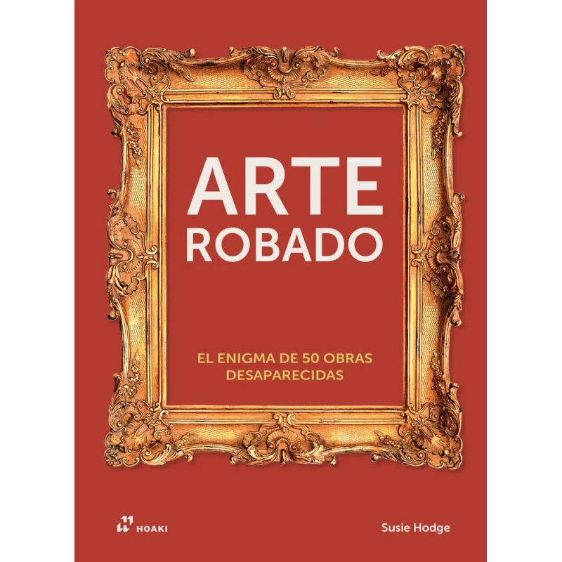ARTE ROBADO - EL ENIGMA DE 50 OBRAS DESAPARECIDAS - TD (Nuevo)
