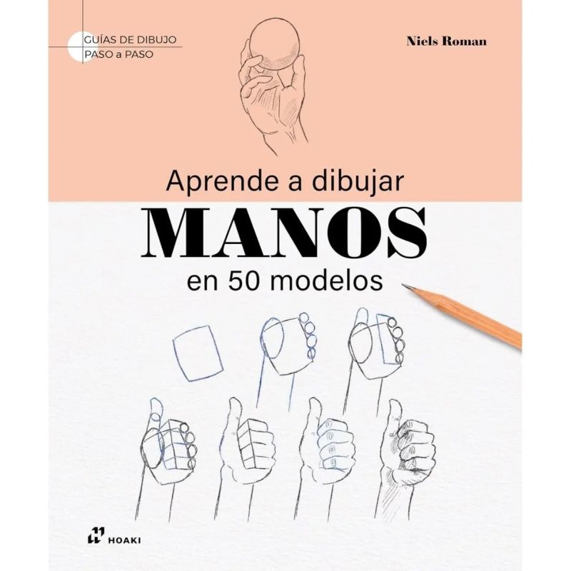 APRENDE A DIBUJAR MANOS EN 50 MODELOS - GUIAS DE DIBUJO PASO A PASO (Nuevo)