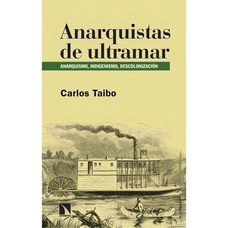 ANARQUISTAS DE ULTRAMAR - ANARQUISMO, INDIGENISMO, DESCOLONIZACION (Nuevo)