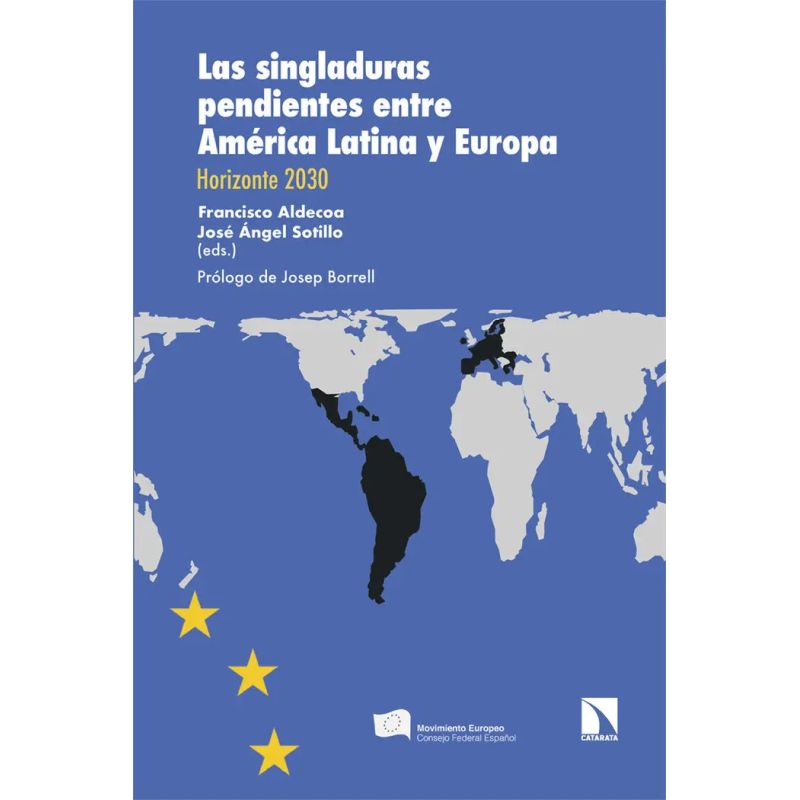 SINGLADURAS PENDIENTES ENTRE AMERICA LATINA Y EUROPA, LAS - HORIZONTE 2030 (Nuevo)