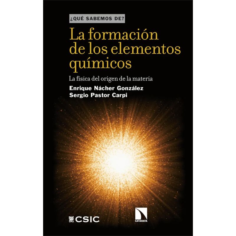FORMACION DE LOS ELEMENTOS QUIMICOS, LA - QUE SABEMOS DE ? (Nuevo)