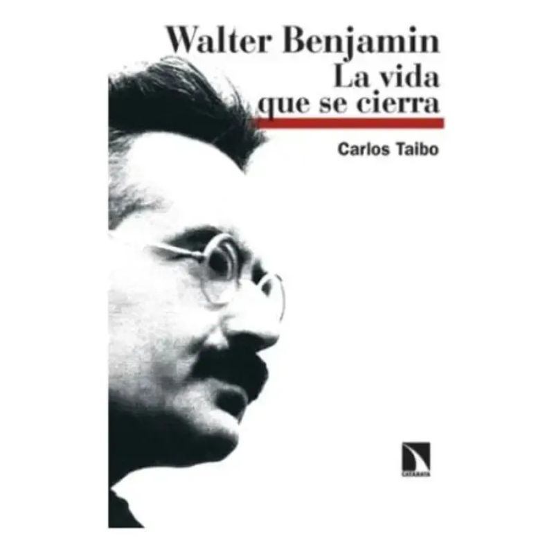 WALTER BENJAMIN - LA VIDA QUE SE CIERRA (Nuevo)