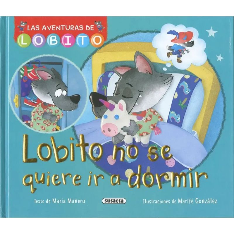 LOBITO NO SE QUIERE IR A DORMIR - LAS AVENTURAS DE LOBITO (Nuevo)
