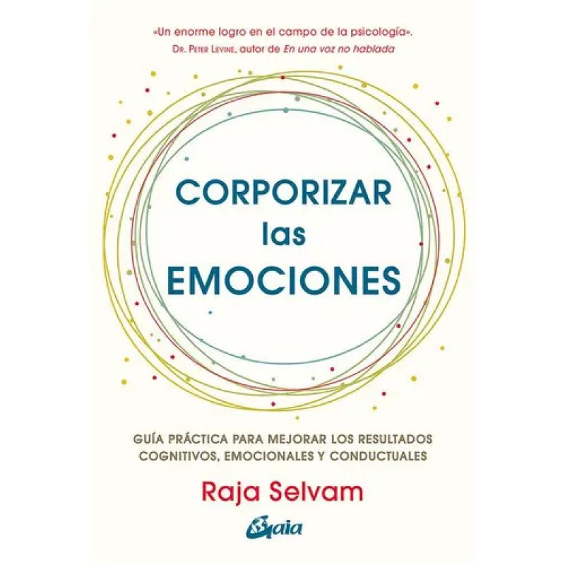 CORPORIZAR LAS EMOCIONES - GUIA PRACTICA PARA MEJORAR LOS RESULTADOS COGNITIVOS, EMOCIONALES Y CONDUCTUALES (Nuevo)