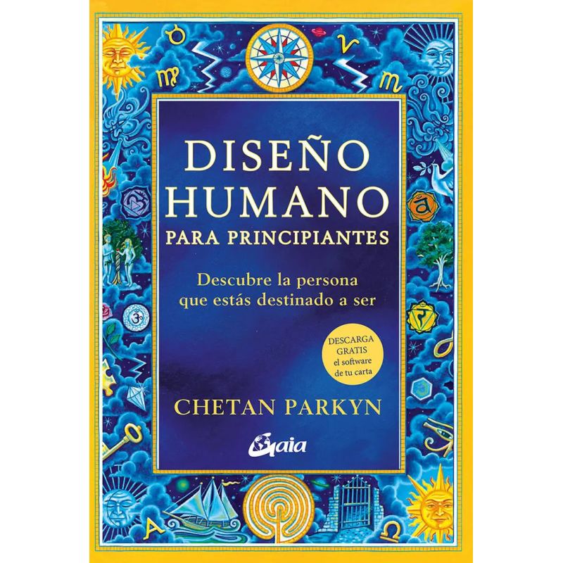DISEÑO HUMANO PARA PRINCIPIANTES - DESCUBRE LA PERSONA QUE ESTAS DESTINADO A SER (Nuevo)