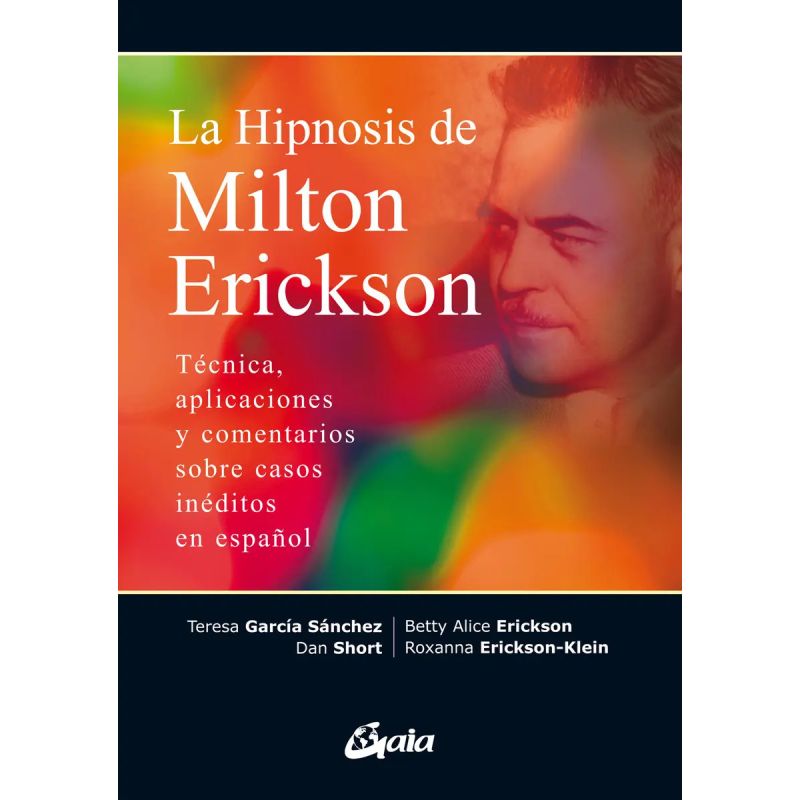 HIPNOSIS DE MILTON ERICKSON - TECNICA, APLICACIONES Y COMENTARIOS SOBRE CASOS INEDITOS EN ESPAÑOL (Nuevo) - Miniatura 2