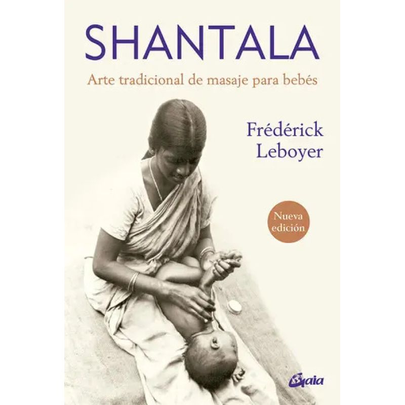 SHANTALA - ARTE TRADICIONAL DE MASAJE PARA BEBES - N/ED.