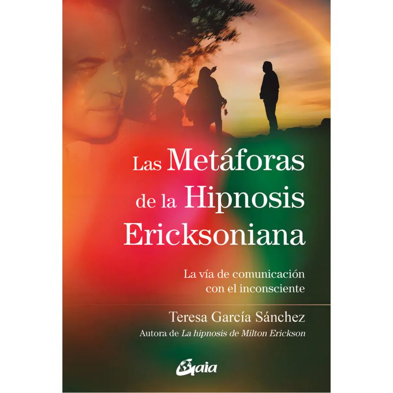 METAFORAS DE LA HIPNOSIS ERICKSONIANA, LAS (Nuevo)