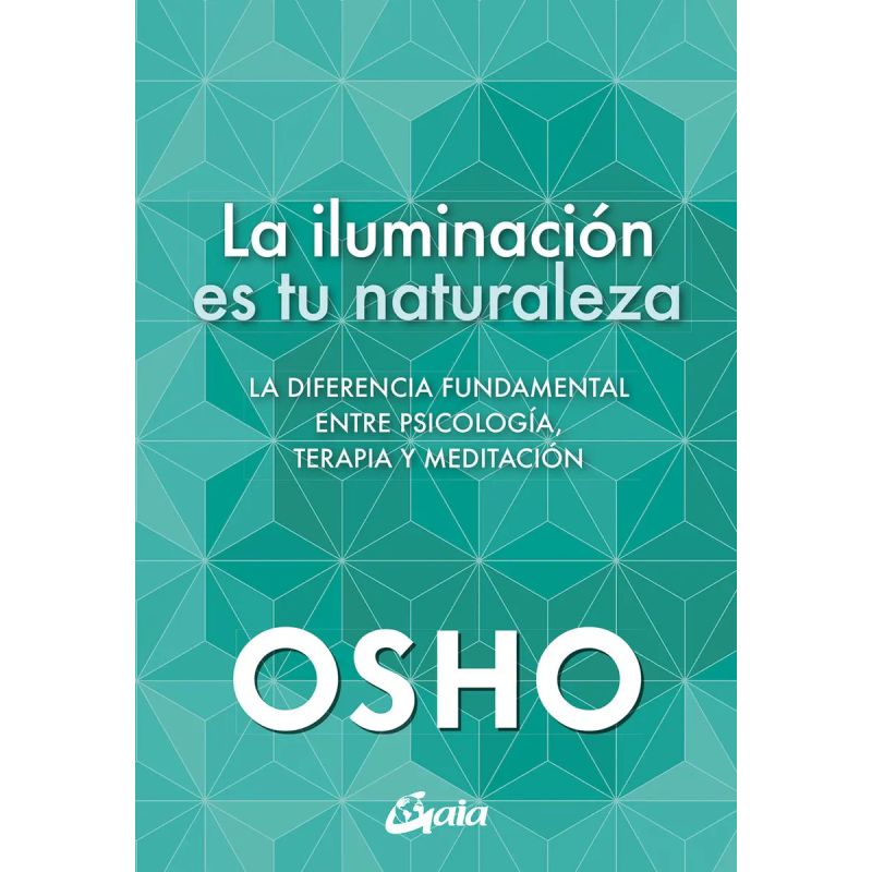 ILUMINACION ES TU NATURALEZA, LA - LA DIFERENCIA FUNDAMENTAL ENTRE PSICOLOGIA, TERAPIA Y MEDITACION (Nuevo) - Miniatura 2