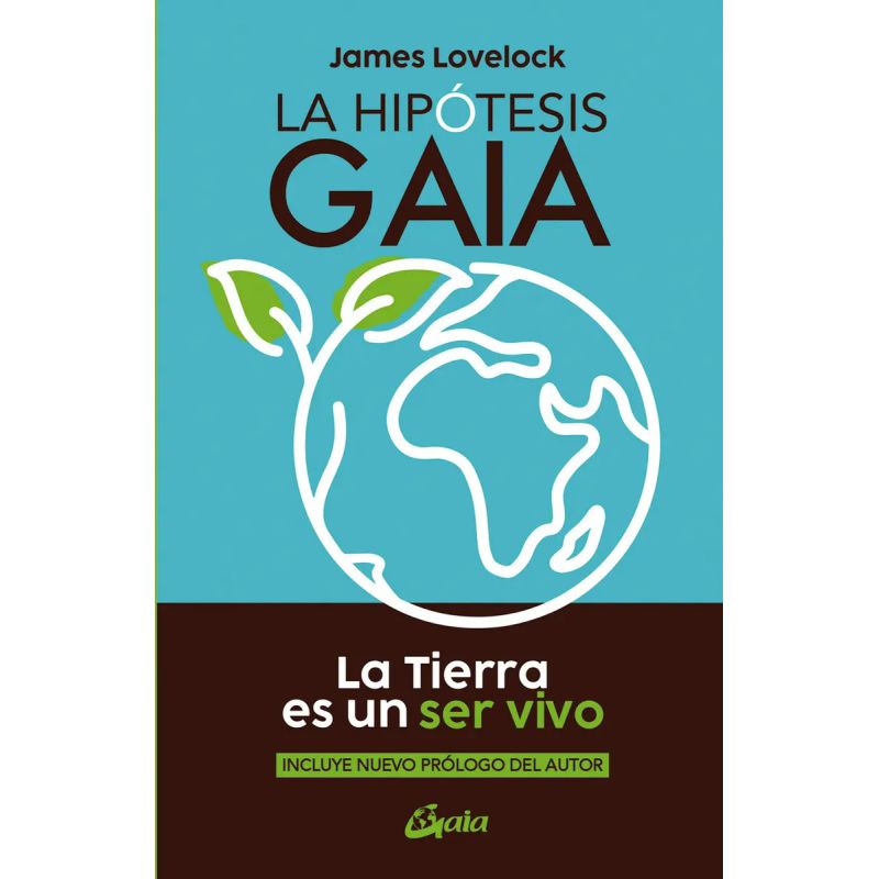 HIPOTESIS GAIA, LA - LA TIERRA ES UN SER VIVO (Nuevo)