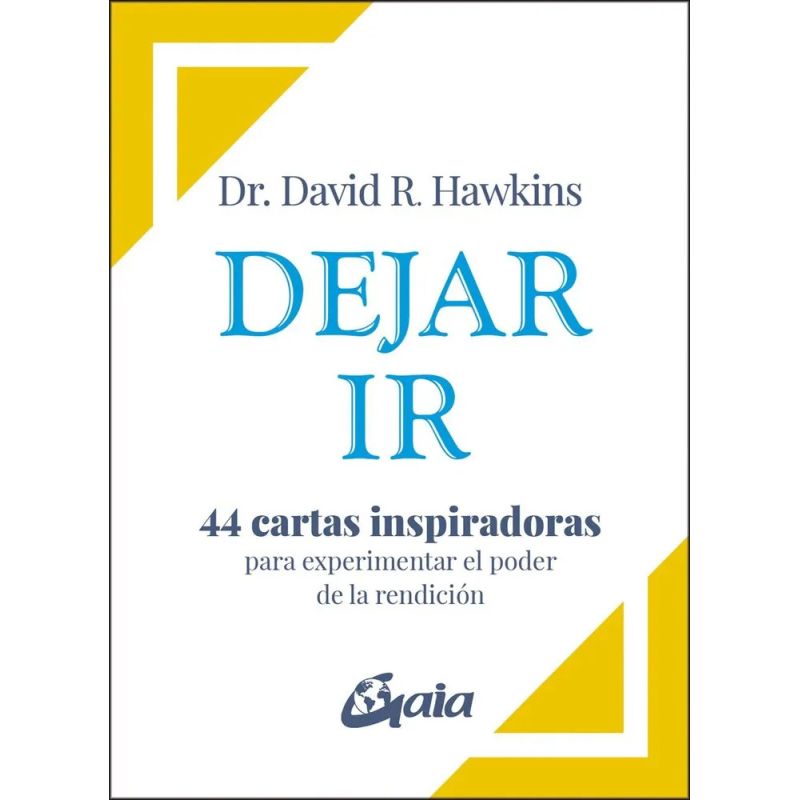 DEJAR IR - 44 CARTAS INSPIRADORAS PARA EXPERIMENTAR EL PODER DE LA RENDICION (Nuevo)
