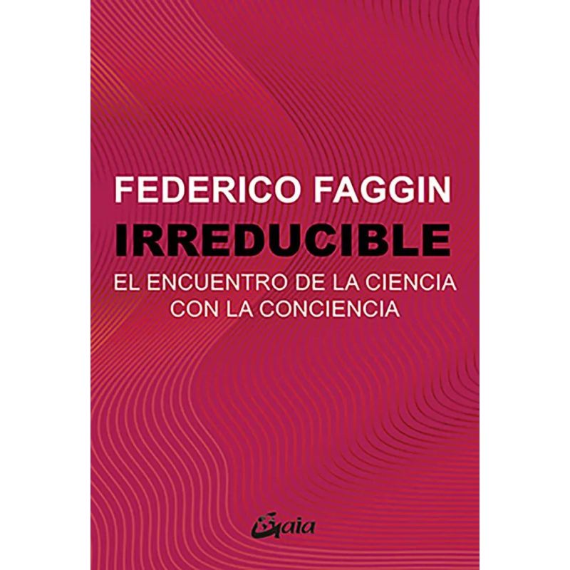 IRREDUCIBLE - EL ENCUENTRO DE LA CIENCIA CON LA CONCIENCIA (Nuevo)