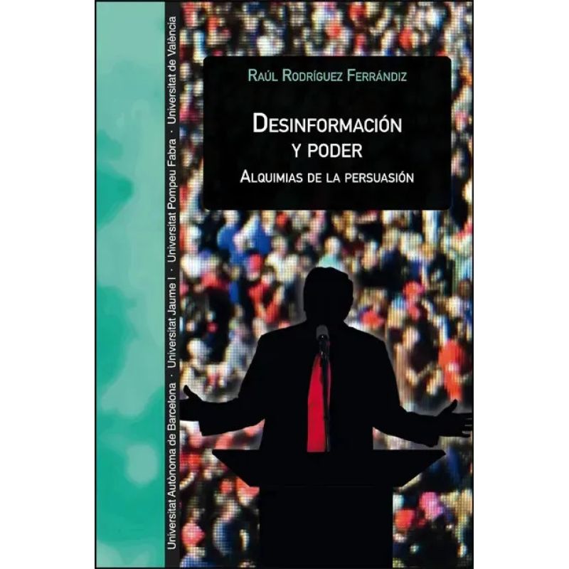 DESINFORMACION Y PODER - ALQUIMIAS DE LA PERSUASION (Nuevo)