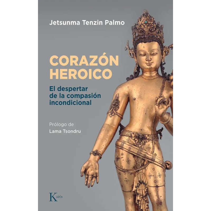 CORAZON HEROICO - EL DESPERTAR DE LA COMPASION INCONDICIONAL (Nuevo)