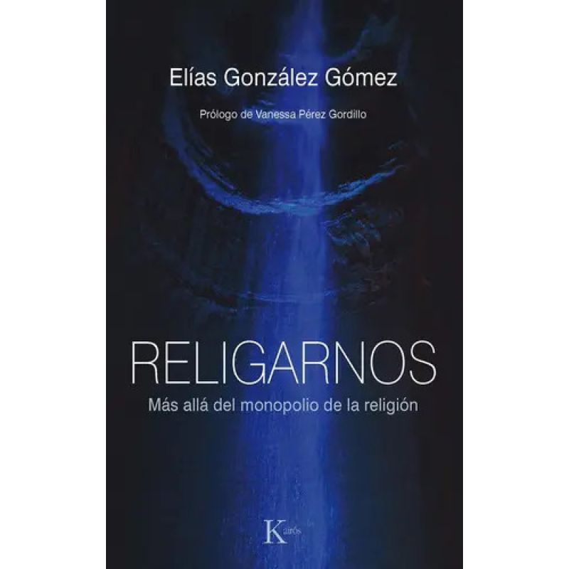 RELIGARNOS - MAS ALLA DEL MONOPOLIO DE LA RELIGION (Nuevo)