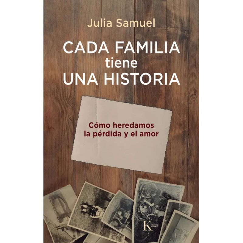 CADA FAMILIA TIENE SU HISTORIA - COMO HEREDAMOS LA PERDIDA Y EL AMOR (Nuevo)