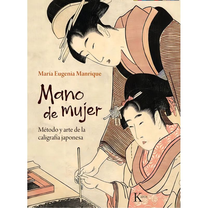 MANO DE MUJER - METODO Y ARTE DE LA CALIGRAFIA JAPONESA (Nuevo)