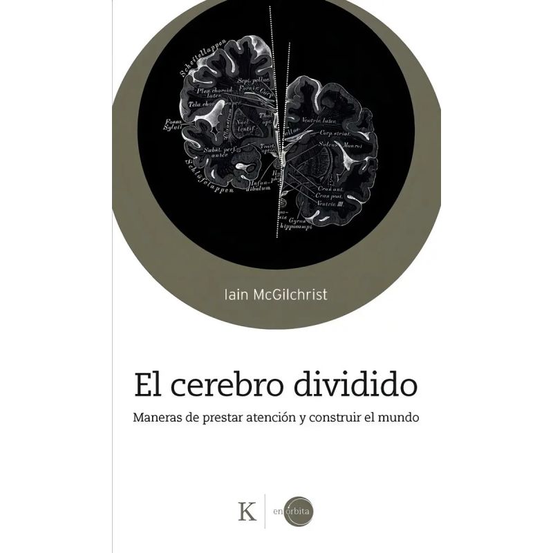 CEREBRO DIVIDIDO, EL - MANERAS DE PRESTAR ATENCION Y CONSTRUIR EL MUNDO (Nuevo)