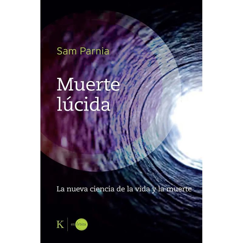 MUERTE LUCIDA - LA NUEVA CIENCIA DE LA VIDA Y LA MUERTE (Nuevo)