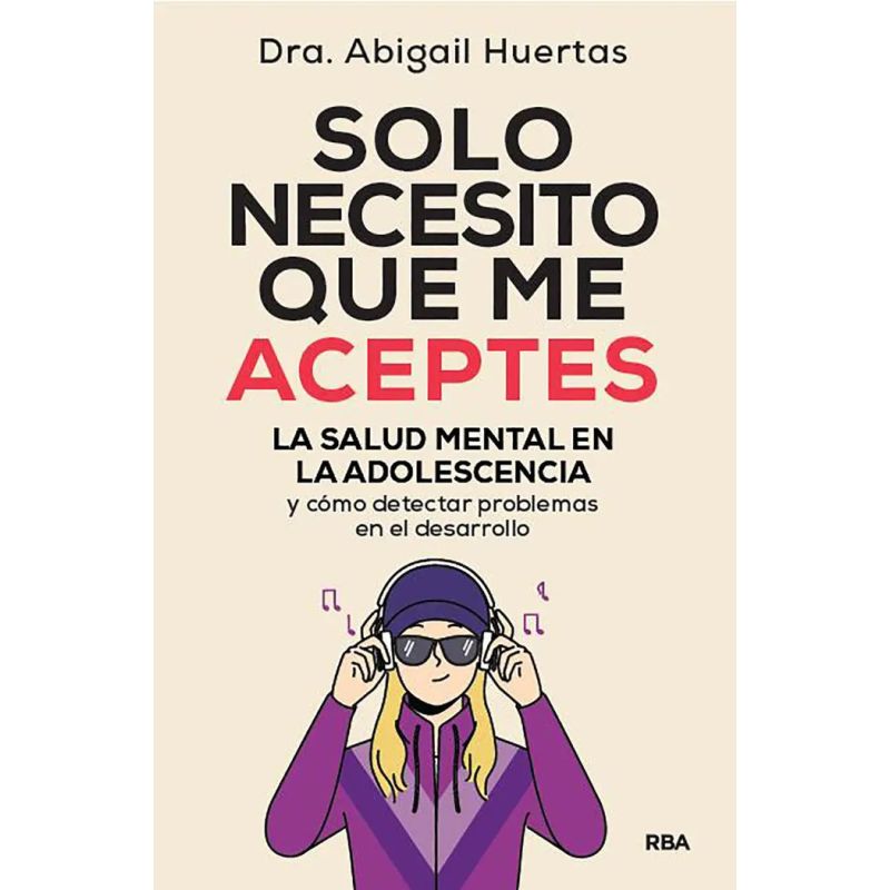 SOLO NECESITO QUE ME ACEPTES - LA SALUD MENTAL EN LA ADOLESCENCIA (Nuevo)