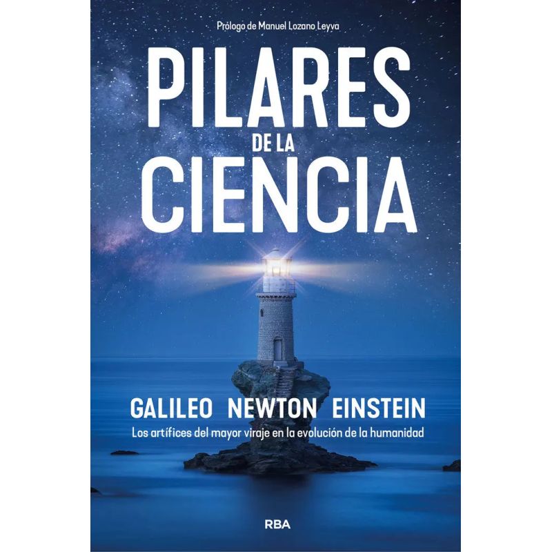 PILARES DE LA CIENCIA - GALILEO - NEWTON - EINSTEIN (Nuevo)