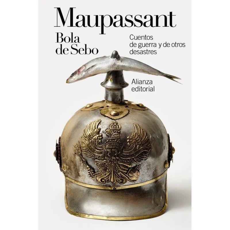 BOLA DE SEBO - CUENTOS DE GUERRA Y DE OTROS DESASTRES (Nuevo)