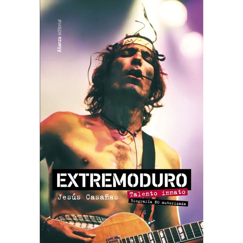 EXTREMODURO - TALENTO INNATO - BIOGRAFIA NO OFICIAL (Nuevo)