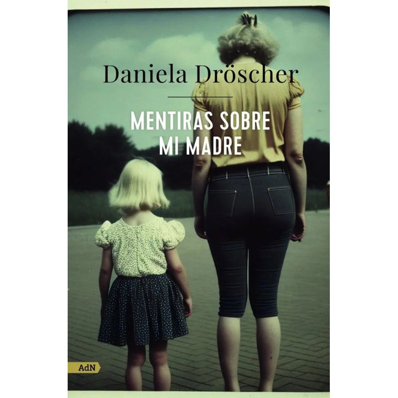 MENTIRAS SOBRE MI MADRE (Nuevo)