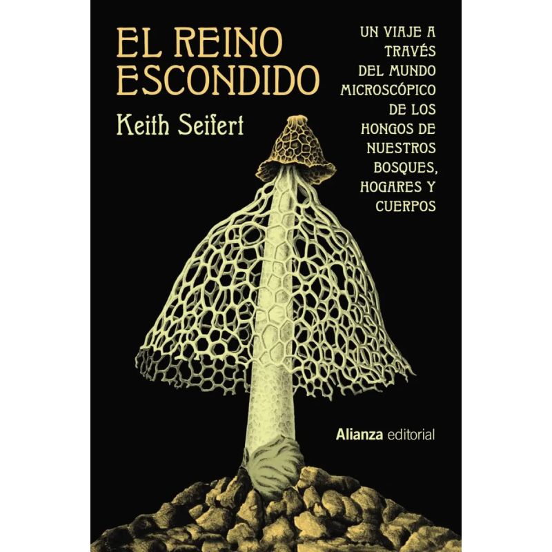 REINO ESCONDIDO, EL - MUNDO MICROSCOPICO DE LOS HONGOS (Nuevo)