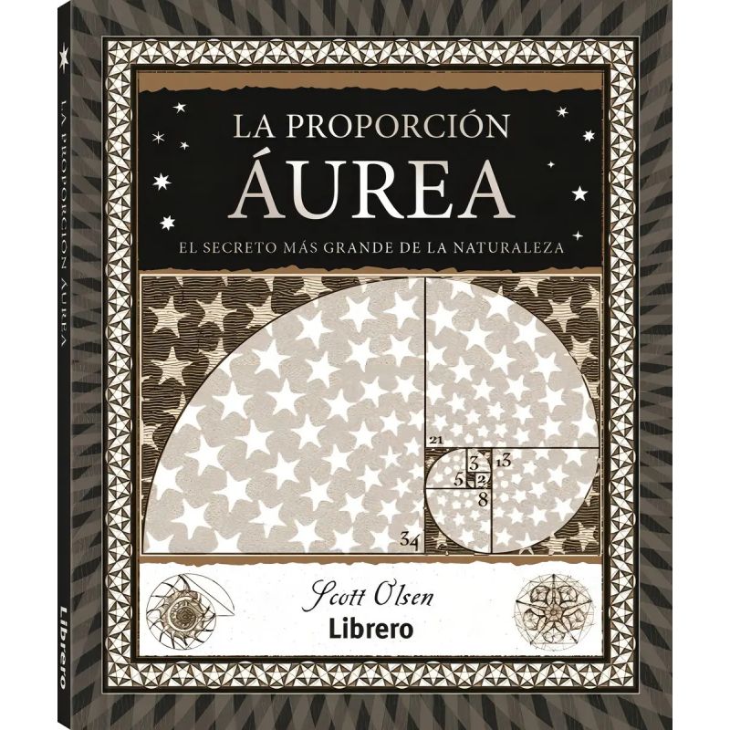 PROPORCION AUREA, LA - EL SECRETO MAS GRANDE DE LA NATURALEZA (Nuevo)