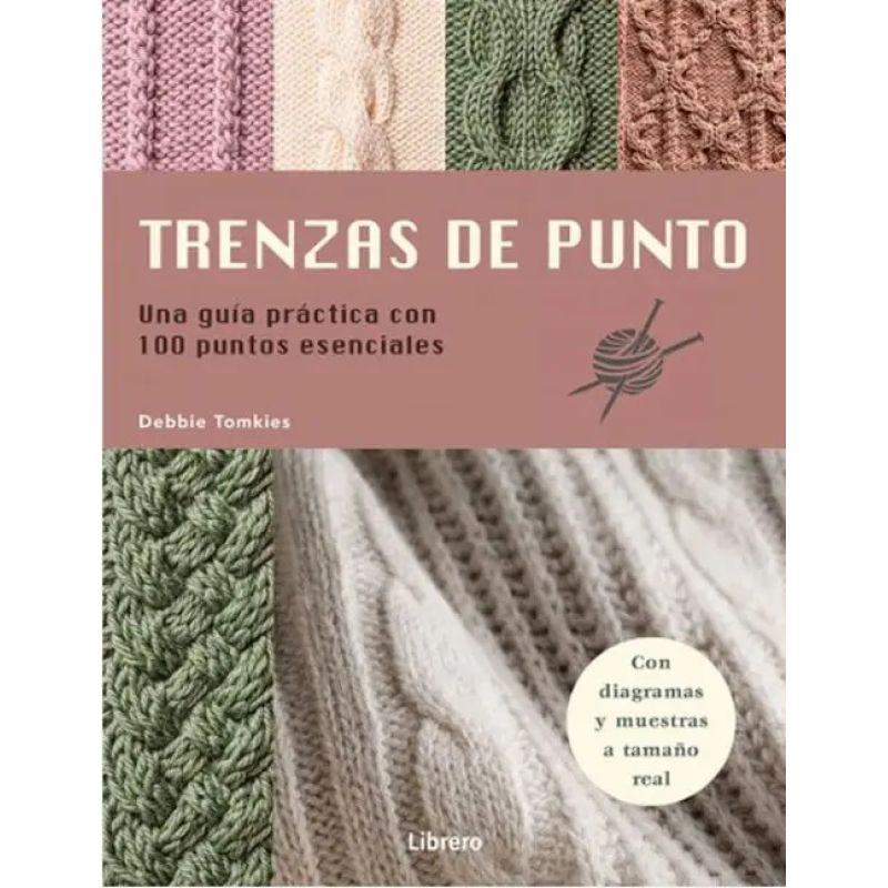 TRENZAS DE PUNTO - UNA GUIA PRACTICA CON 100 PUNTOS ESENCIALES (Nuevo)