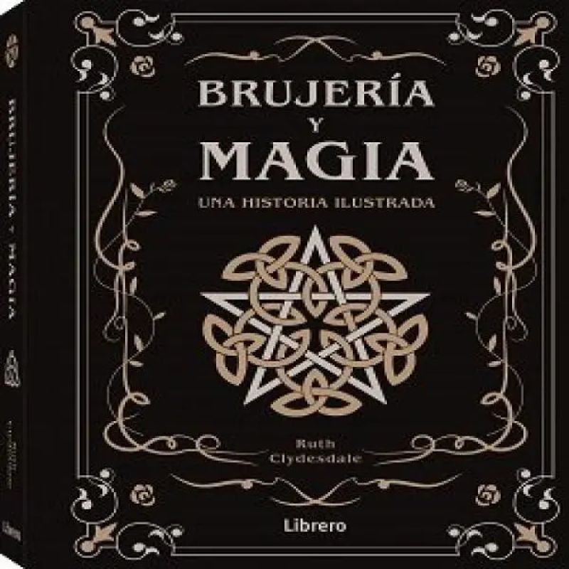 BRUJERIA Y MAGIA - UNA HISTORIA ILUSTRADA - TD (Nuevo)