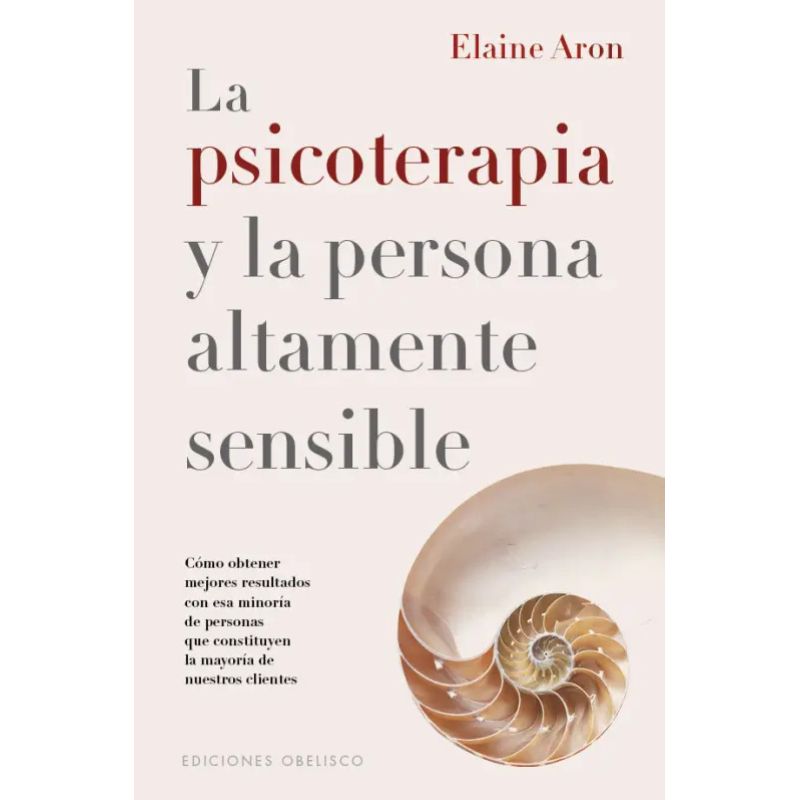 PSICOTERAPIA Y LA PERSONA ALTAMENTE SENSIBLE, LA (Nuevo)