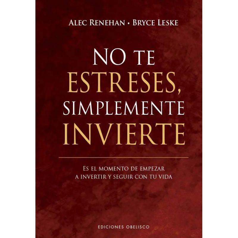 NO TE ESTRESES, SIMPLEMENTE INVIERTE - TD (Nuevo)