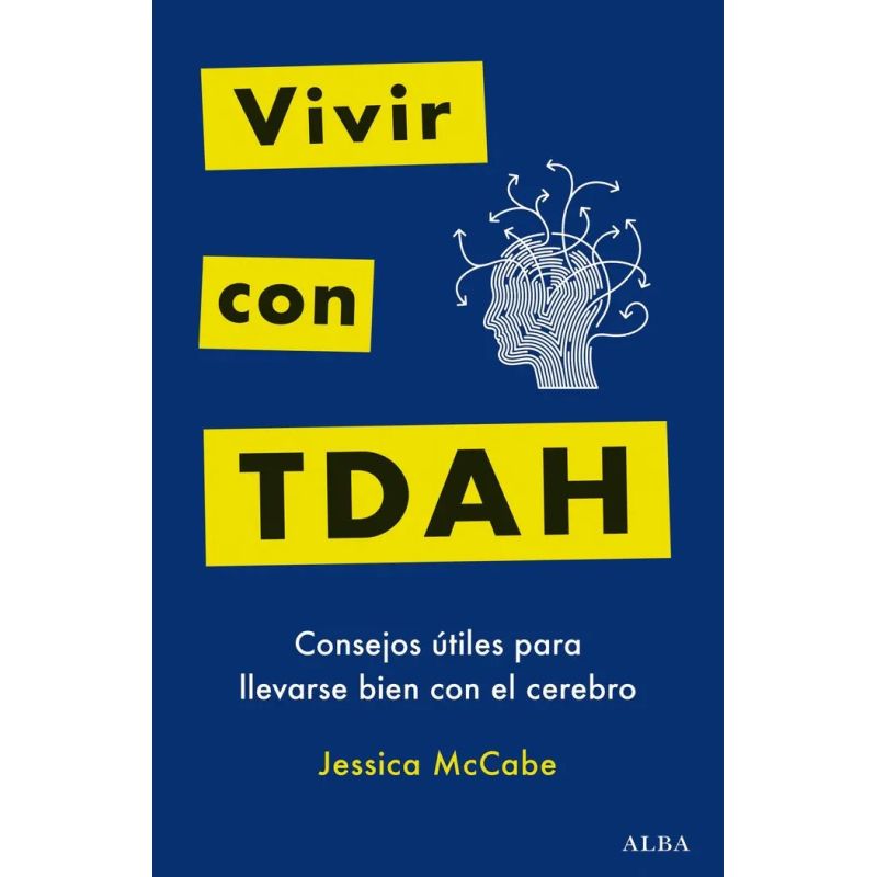 VIVIR CON TDAH - CONSEJOS UTILES PARA LLEVARSE BIEN CON EL CEREBRO (Nuevo)