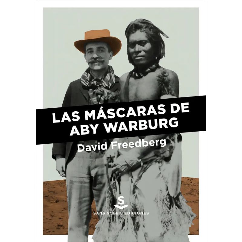 MASCARAS DE ABY WARBURG, LAS (Nuevo)