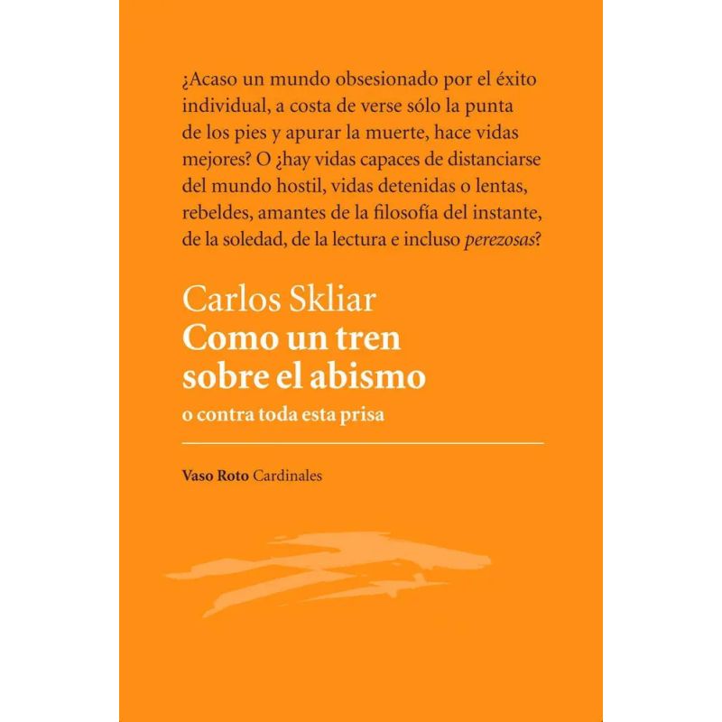 COMO UN TREN SOBRE EL ABISMO O CONTRA TODA ESTA PRISA (Nuevo)