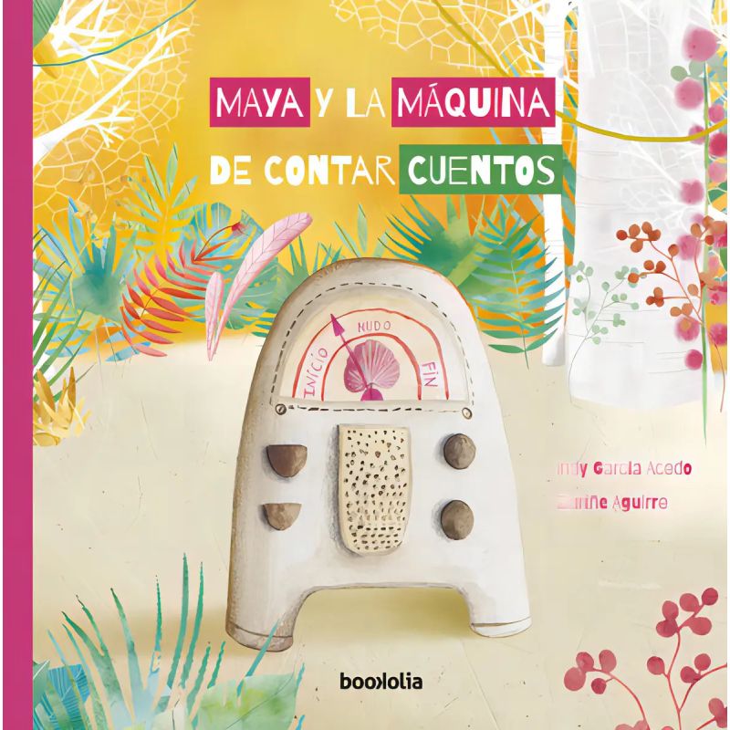 MAYA Y LA MAQUINA DE CONTAR CUENTOS (Nuevo)