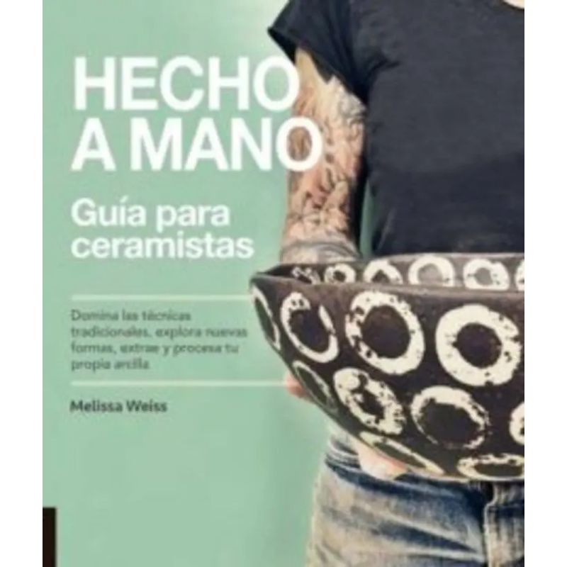 HECHO A MANO - GUIA PARA CERAMISTAS (Nuevo)