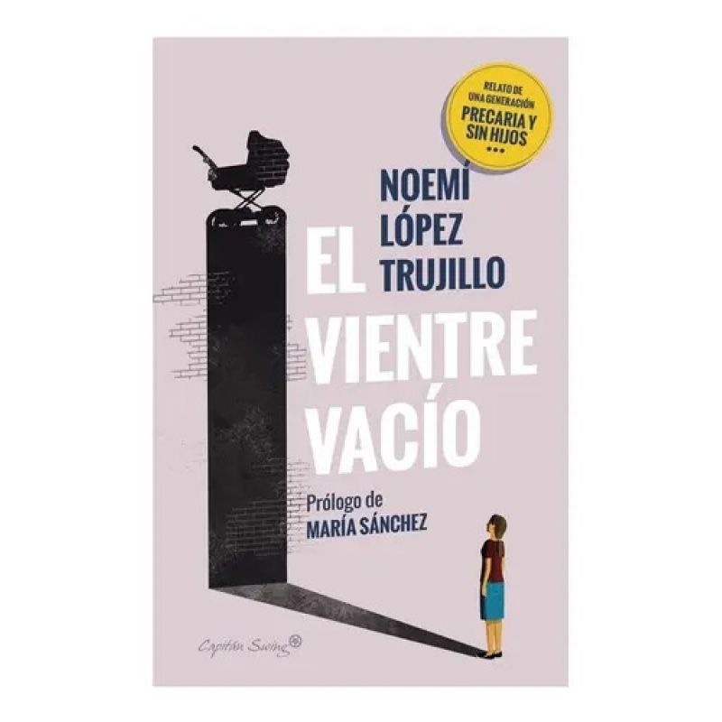 VIENTRE VACIO, EL - RELATO DE UNA GENERACION PRECARIA Y SIN HIJOS (Nuevo)