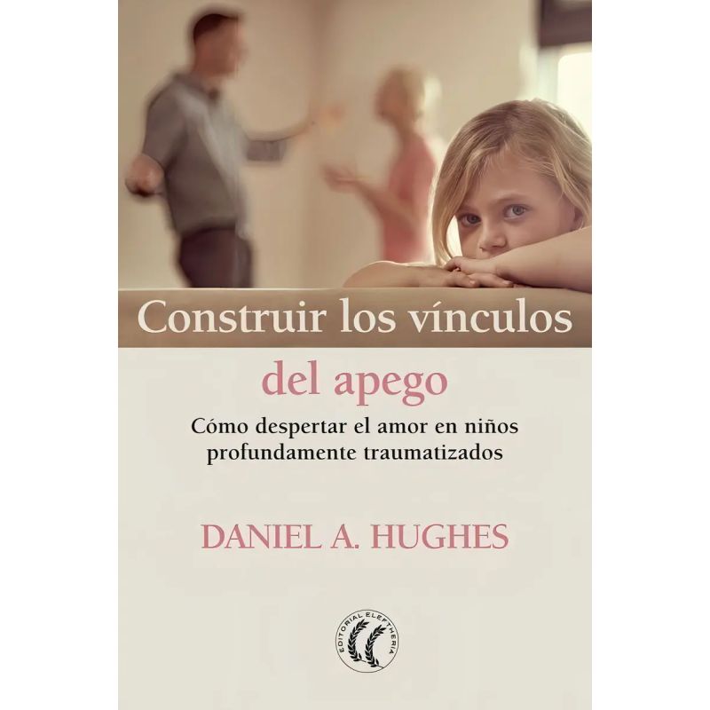 CONSTRUIR LOS VINCULOS DEL APEGO (Nuevo)