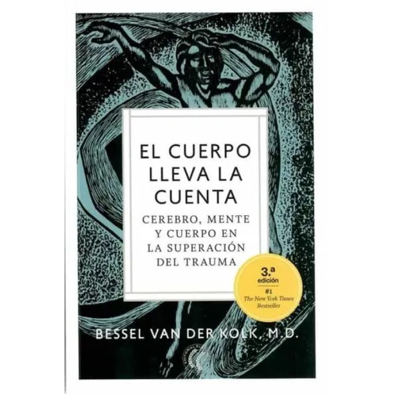 CUERPO LLEVA LA CUENTA, EL - CEREBRO MENTE Y CUERPO EN LA SUPERACION DEL TRAUMA (Nuevo)